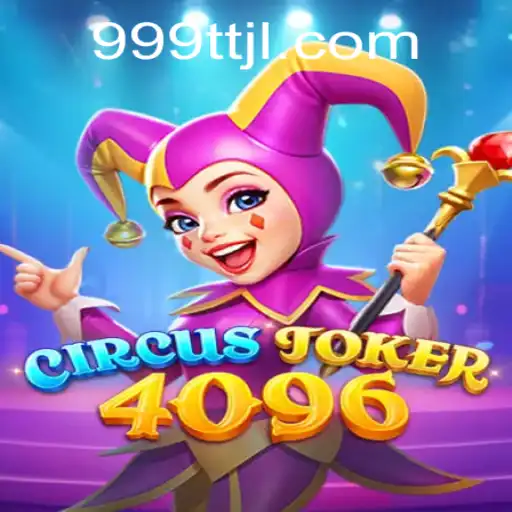 CircusJoker4096: A New Gaming Sensation with TTJL Mechanics